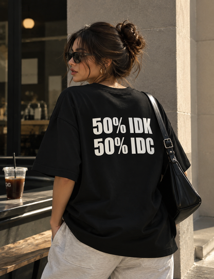 Idk Idc Tshirt