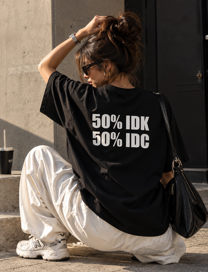 Idk Idc Tshirt